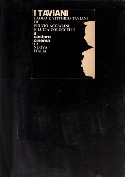 Paolo e Vittorio Taviani. [FULVIO ACCIALINI E LUCIA COLUCCELLI] - copertina