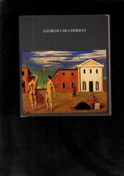 Giorgio De Chirico 1888-1978 catalogo + biografia/bibliografia - copertina