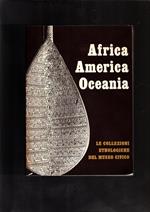 Africa America Oceania - Le Collezioni Etnologiche Del Museo Civico
