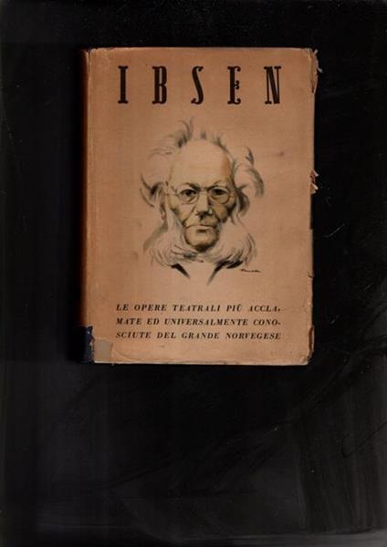 Ibsen. Le opere teatrali più acclamate ed universalmente conosciute del grande norvegese - Henrik Ibsen - copertina