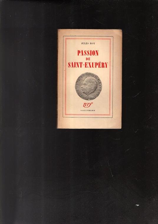 Passion de Saint-Exupéry - Jules Roy - copertina