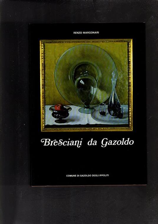 Bresciani Da Gazoldo - Renzo Margonari - copertina