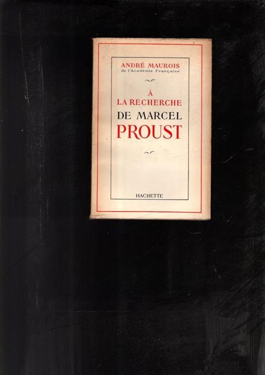 A La Recherche De Marcel Proust - André Maurois - copertina