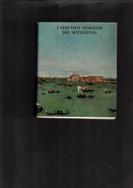 I Vedutisti Veneziani Del Settecento - Pietro Zampetti - copertina