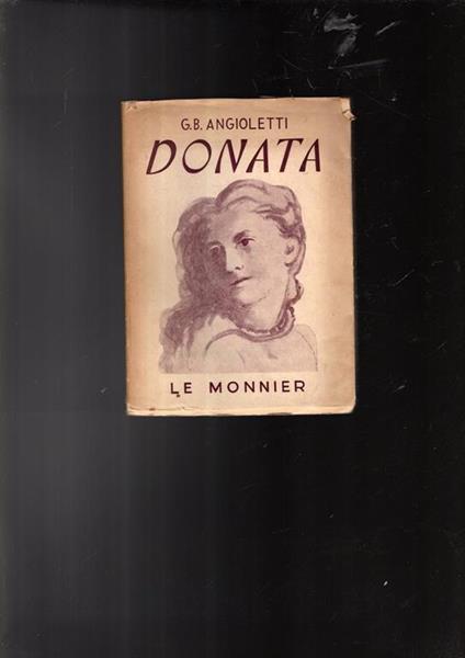 Donata. Prima edizione - G. Battista Angioletti - copertina