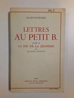 Lettres au petit B. (précédées de La fin de la jeunesse par Claude Aveline)