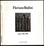 Floriano Bodini. Opere 1956-1990