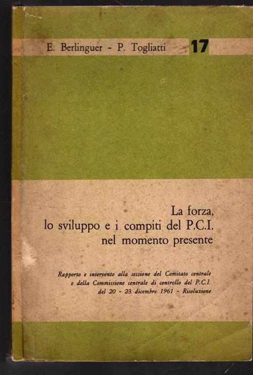 La Forza, Lo Sviluppo E I Compiti Del P.C.I - Palmiro Togliatti - copertina