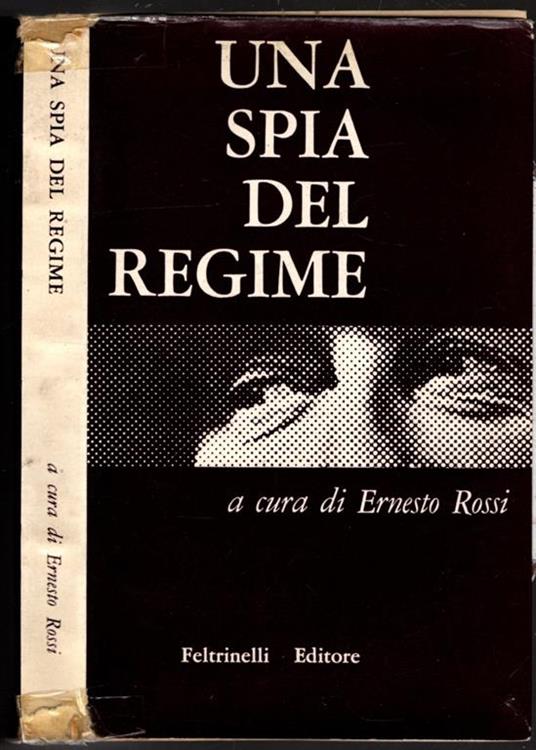 Una spia del regime , documenti e note a cura di Ernesto Rossi - Ernesto Rossi - copertina