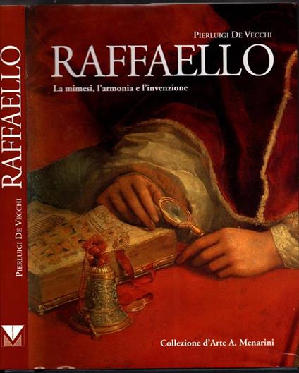 Raffaello La Mimesi, L'Armonia E L'Invenzione - Pierluigi De Vecchi - copertina
