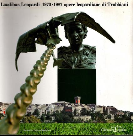 Laudibus Leopardi 1970-1987. Opere leopardiane di Trubbiani - copertina