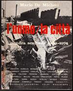 L' Uomo/La Città Pittura Scultura 1960-1974