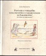 Fantasie e Variazioni Sugli Incontri E i Vagabondaggi Di Zarathustra. ( in veste di uomo ragno)