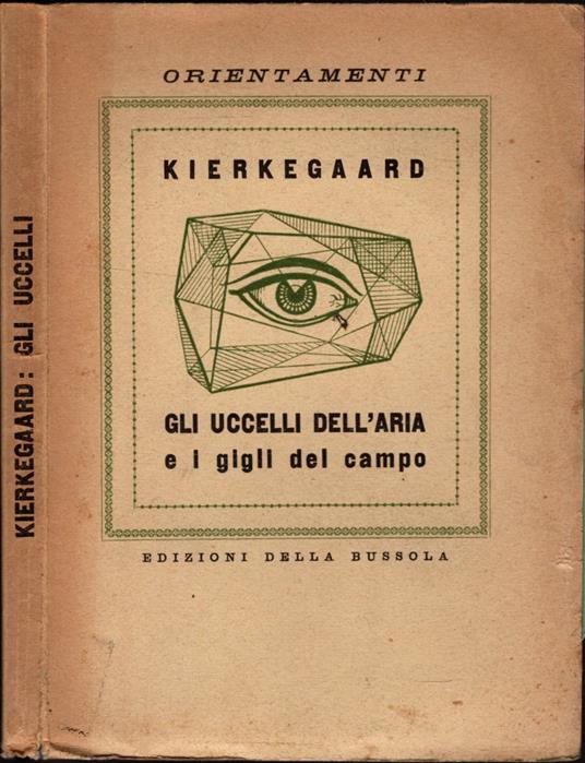 Gli Uccelli Dell'Aria E I Gigli Del Campo - Kierkegaard - copertina
