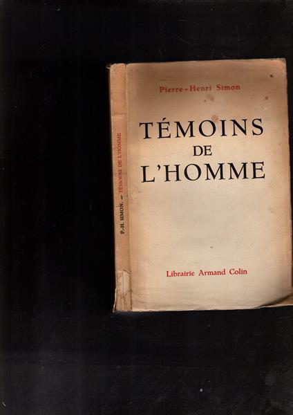 Simon pierre-henri - Témoins de l homme la condition humaine dans la littérature contemporaine - copertina