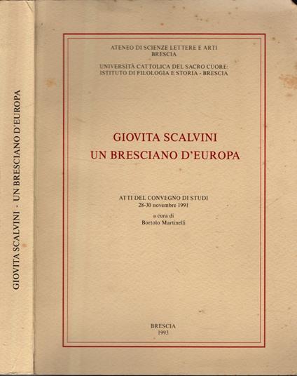 Giovta Scalvini Un Bresciano D'Europa - Bortolo Martinelli - copertina