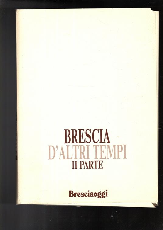 Brescia D'Altri Tempi Ii Parte - copertina