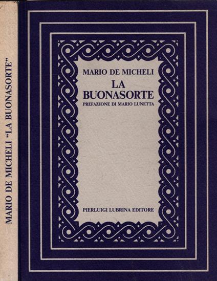 La Buonasorte Prefazione Di Mario Lunetta - Mario De Micheli - copertina