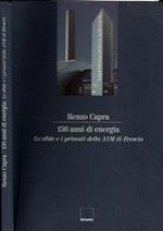 150 Anni Di Energia - 150 Anni E I Primati Della Asm Di Brescia