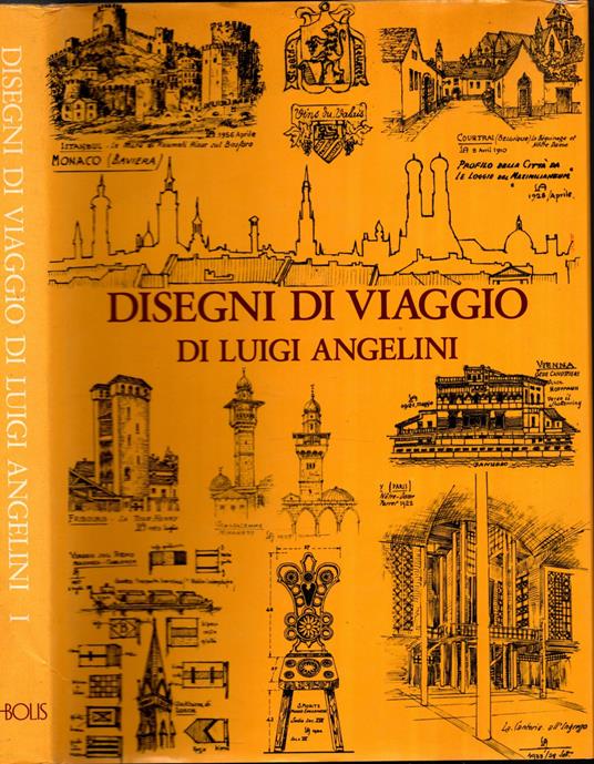 Disegni Di Viaggio Di Luigi Angelini Vol. 1 Estero E Trentino Alto Adige 1903-1968 - Sandro Angelini - copertina