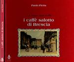 C'Erano Una Volta I Caffe' Salotto Di Brescia