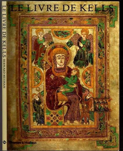 Le livre de Kells: Une Introduction Illustrée au Manuscrit du Trinity College, Dublin - Bernard Meehan - copertina