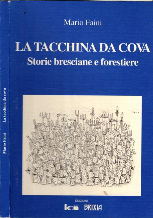 La Tacchina Da Cova - Storie Bresciane E Forestiere - Mario Faini - copertina