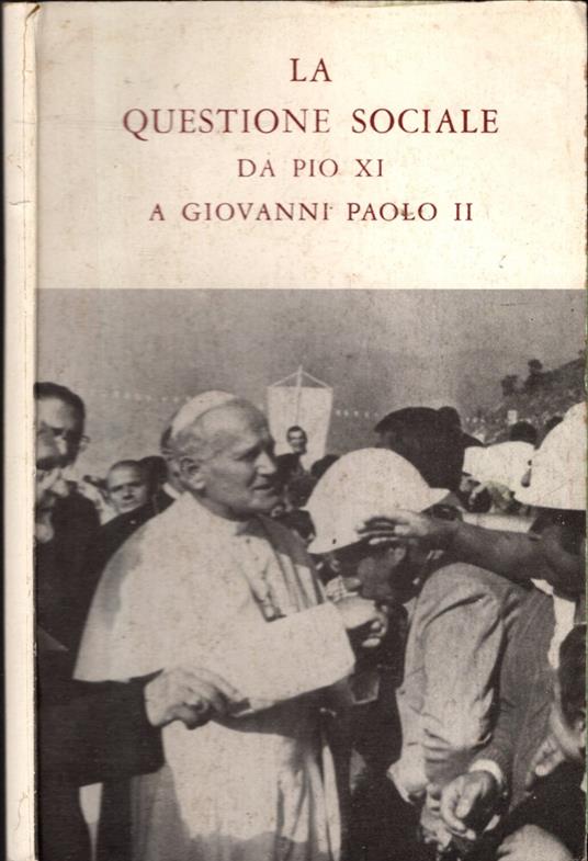 La Questione Sociale Da Pio Xi A Giovanni Paolo Ii - copertina