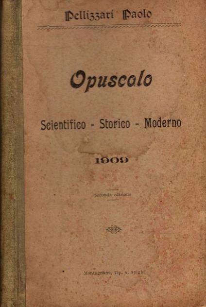 Opuscolo Scientifico Storico Moderno 1909 - Paolo Pellizzari - copertina