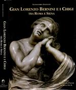 Gian Lorenzo Bernini E I Chigi Tra Roma E Siena