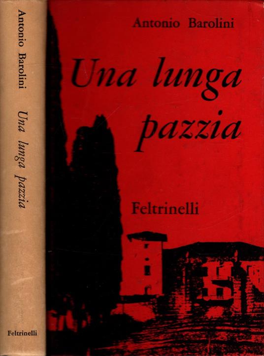 Una Lunga Pazzia - Antonio Barolini,Antonio Barolini - copertina