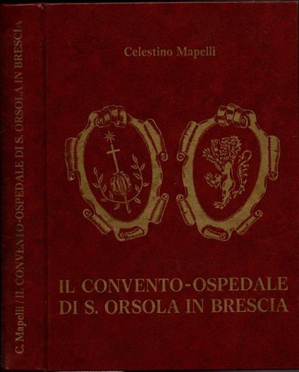 Il Convento-Ospedale Di S. Orsola In Brescia Un Centenario Dei Fatebenefratelli - copertina