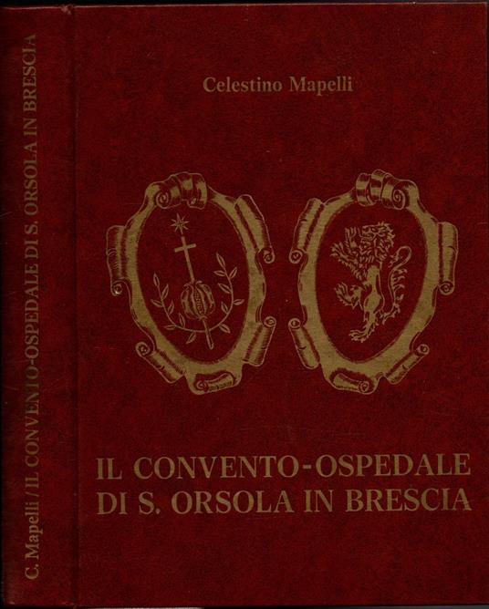 Il Convento-Ospedale Di S. Orsola In Brescia Un Centenario Dei Fatebenefratelli - copertina