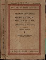 Meditazioni Metafisiche Ed Estratti Dalle Obbiezioni E Risposte - Renato Descartes