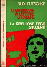 La ribellione degli studenti ovvero La nuova opposizione - Rudi Dutschke
