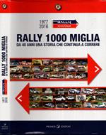 Rally 1000 miglia. Da 40 anni uan storia che continua a correre