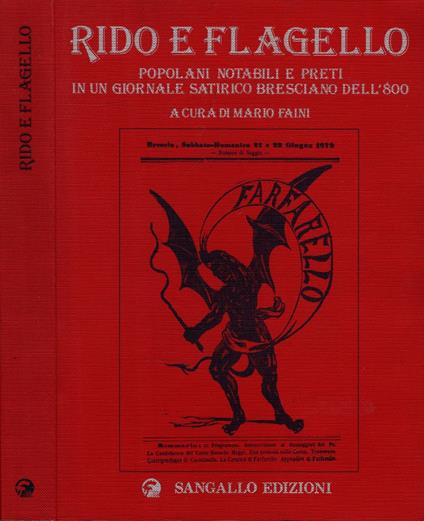 Rido E Flagello. Popolani Notabili E Preti In Un Giornale Satirico Bresciano Dell' 800 ** A Cura Di Mario Faini ** Sangallo Edizioni 1980 ** Cm 24 X 17. Pp. 240. Perfette Condizioni Come Nuovo Dedica Alla Prima Pp. Rif. Lib.: Brescia - Mario Faini - copertina