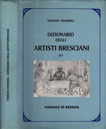 Dizionario Degli Artisti Bresciani (GIORNALE DI BRESCIA)** - copertina