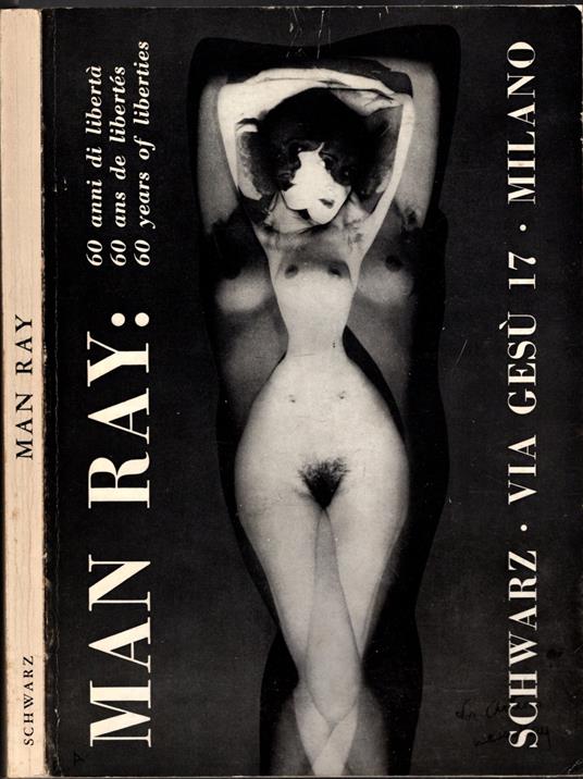 Man Ray 60 Anni Di Libertà / 60 Ans De Libertes / 60 Years Of Liberties - copertina