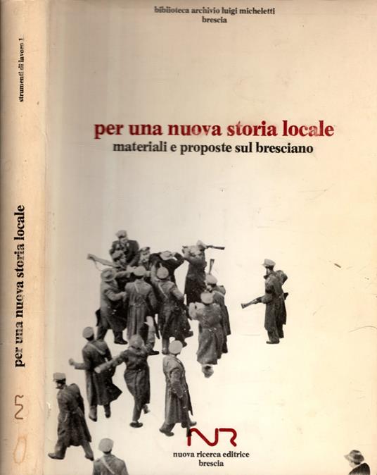 Per Una Nuova Storia Locale Materiali E Proposte Sul Bresciano - copertina