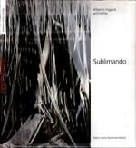 Alberto Viganò Architetto - Sublimando**