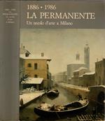 La Permanente 1886 - 1986 Un Secolo D'arte A Milano**