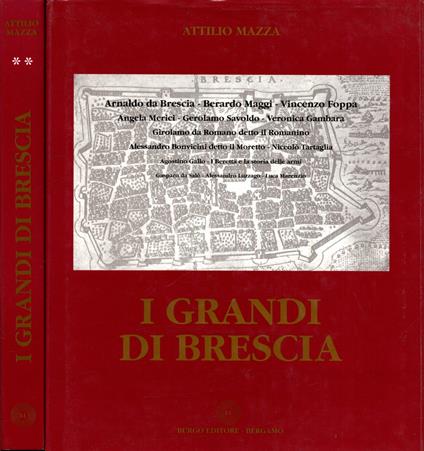 I Grandi Di Brescia ** Attilio Mazza ** 2 volumi ** - Attilio Mazza - copertina