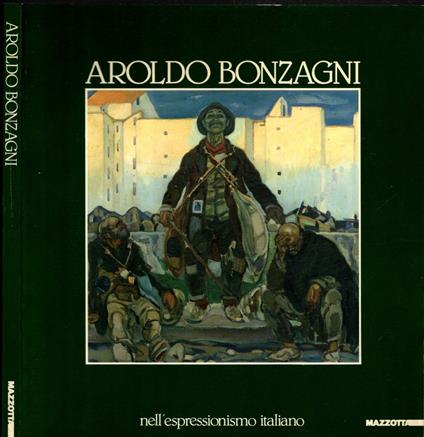 Aroldo Bonzagni. Nell'espressionismo italiano. Ediz. illustrata - Renato Barilli - copertina