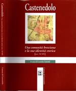 CASTENEDOLO. Una comunità bresciana e la sua identità storica (secc. XI-XIX)
