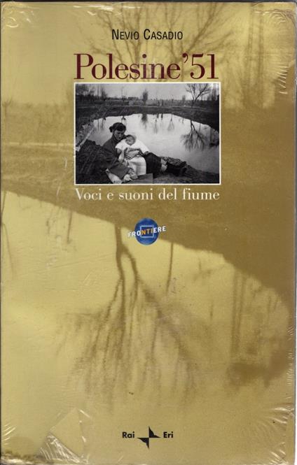 Polesine '51. Voci e suoni del fiume. Con videocassetta - copertina