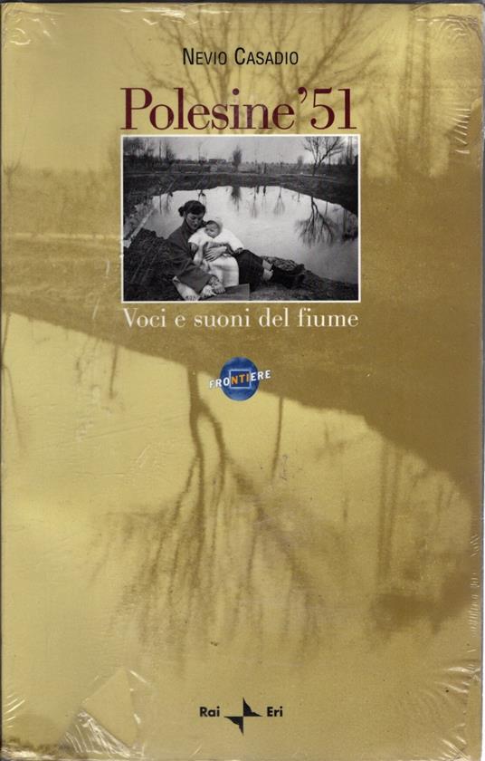 Polesine '51. Voci e suoni del fiume. Con videocassetta - copertina