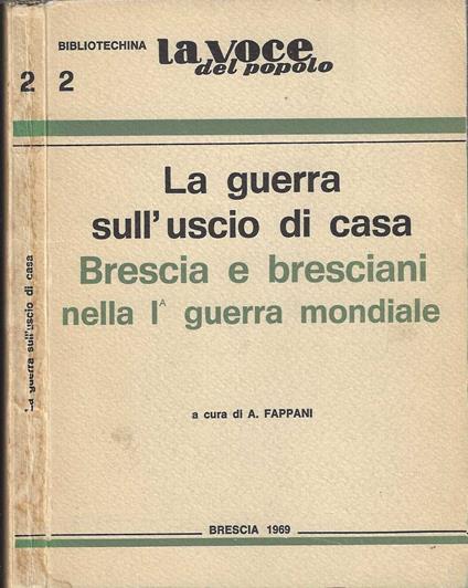 La guerra sull'uscio di casa. Brescia e i bresciani nella I guerra mondiale - copertina