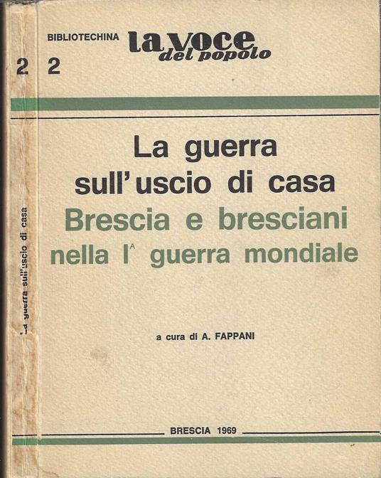 La guerra sull'uscio di casa. Brescia e i bresciani nella I guerra mondiale - copertina