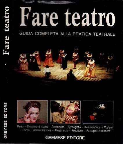 Fare teatro. Guida completa alla pratica teatrale - copertina